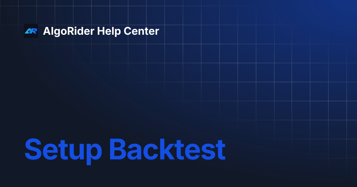 Setup Backtest | AlgoRider Help Center